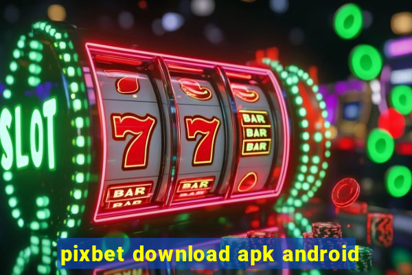 pixbet download apk android